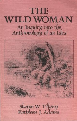 Imagen de archivo de The Wild Woman: An Inquiry Into the Anthropology of an Idea a la venta por HPB-Diamond