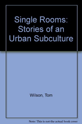 Single Rooms: Stories of an Urban Subculture (9780870734960) by Winberg, Ellie; Wilson, Tom