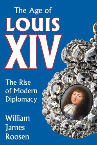 9780870735806: The Age of Louis XIV: The Rise of Modern Diplomacy