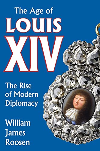 9780870735813: Age of Louis XIV: The Rise of Modern Diplomacy