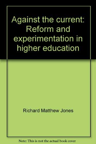 9780870736483: Against the current: Reform and experimentation in higher education
