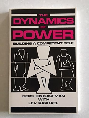 Beispielbild fr The Dynamics of Power: Building a Competent Self zum Verkauf von Reliant Bookstore