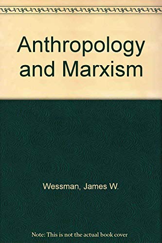 Stock image for Anthropology and Marxism for sale by Village Booksmith