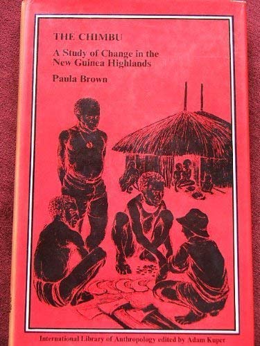 Stock image for THE CHIMBU; A Study of Change in New Guinea Highlands for sale by Neil Shillington: Bookdealer/Booksearch