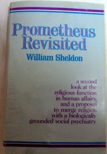 Imagen de archivo de Prometheus Revisited: A Second Look at the Religious Function in Human Affairs, and a Proposal to Merge Religion With a Biologically Grounded Social Psychiatry a la venta por Book House in Dinkytown, IOBA