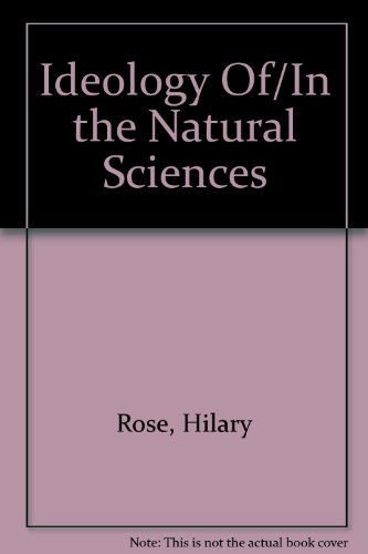 Ideology Of-In the Natural Sciences (9780870738814) by Rose, Hilary