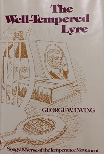 The Well-Tempered Lyre: Songs and Verse of the Temperance Movement