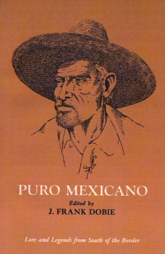 Puro Mexicano (Publications of the Texas Folklore Society)