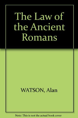 The Law of the Ancient Romans - Alan Watson