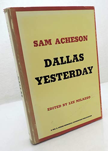 Imagen de archivo de Dallas yesterday (Bicentennial series in American studies ; 6) a la venta por Half Price Books Inc.