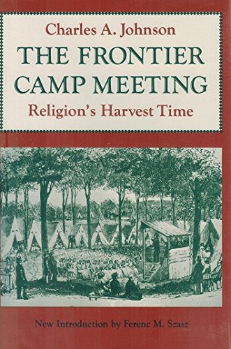 Imagen de archivo de The Frontier Camp Meeting: Religion's Harvest Time a la venta por Front Cover Books