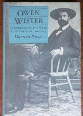 Stock image for Owen Wister: Chronicler of the West, Gentleman of the East for sale by Ergodebooks