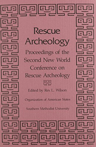 RESCUE ARCHEOLOGY: PROCEEDINGS OF THE SECOND NEW WORLD CONFERENCE ON RESCUE ARCHEOLOGY