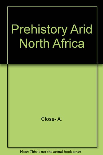 Stock image for Prehistory of Arid North Africa: Essays in Honor of Fred Wendorf for sale by Books From California