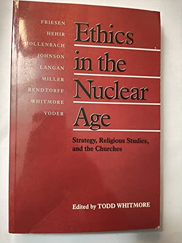 Stock image for Ethics in the Nuclear Age: Strategy, Religious Studies, and the Churches for sale by Doss-Haus Books