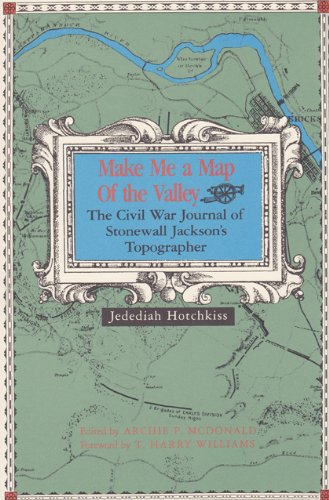 Beispielbild fr Make Me a Map of the Valley: The Civil War Journal of Stonewall Jackson's Topographer zum Verkauf von The Maryland Book Bank