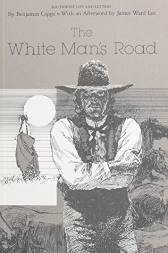 Beispielbild fr The White Man's Road: A Novel (Southwest Life and Letters) zum Verkauf von Half Price Books Inc.