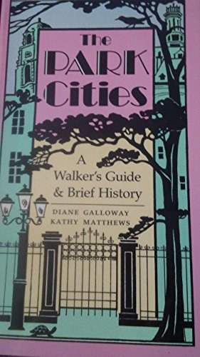 Stock image for The Park Cities: A Walker's Guide and Brief History for sale by HPB-Red