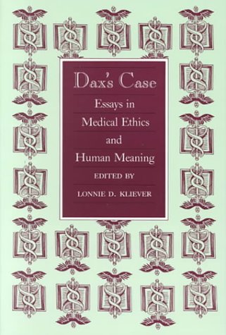 Beispielbild fr Dax's Case Essays in Medical Ethics and Human Meaning zum Verkauf von SecondSale