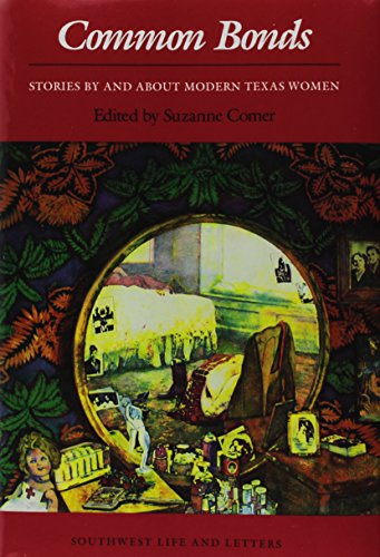 Imagen de archivo de Common Bonds : Stories by and about Modern Texas Women a la venta por Better World Books