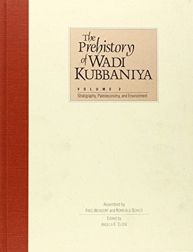 Stock image for The Prehistory of Wadi Kubbaniya : Stratigraphy, Paleoeconomy, and Environments and Late Paleolithic Archaeology for sale by Better World Books