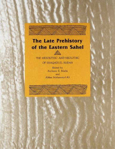 Stock image for Late Prehistory of the Eastern Sahel : The Mesolithic and Neolithic of Shaqadud, Sudan for sale by Better World Books