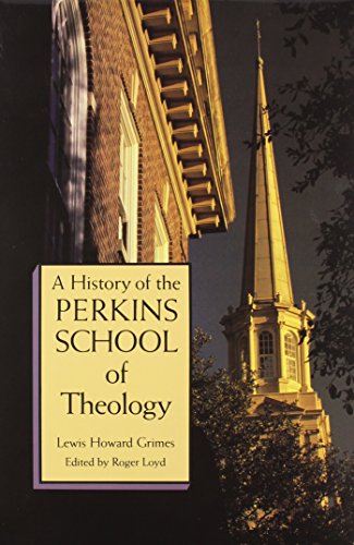 A HISTORY OF THE PERKINS SCHOOL OF THEOLOGY