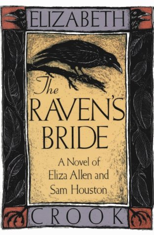 Imagen de archivo de The Raven's Bride: A Novel of Eliza Allen and Sam Houston (Southwest Life & Letters) a la venta por HPB-Emerald