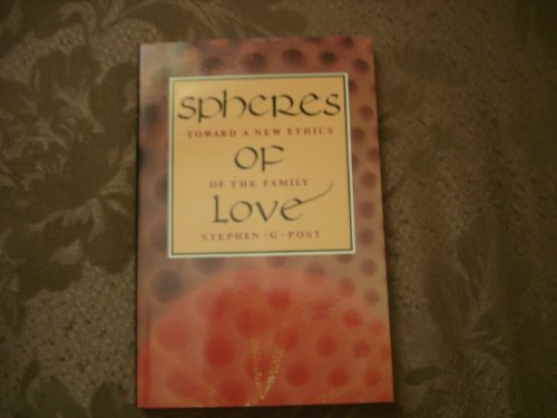 Stock image for Spheres of Love: Toward a New Ethics of the Family for sale by Hawking Books