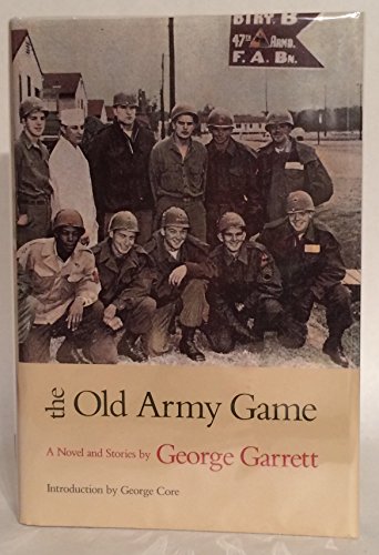 The Old Army Game: A Novel and Stories (9780870743801) by Garrett, George