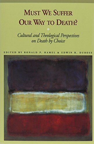 Beispielbild fr Must We Suffer Our Way to Death? : Cultural and Theological Perspectives on Death by Choice zum Verkauf von Better World Books