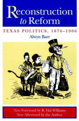 Beispielbild fr Reconstruction to Reform : Texas Politics, 1876-1906 zum Verkauf von Mahler Books