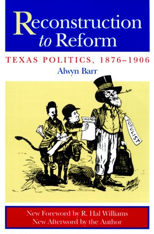 Stock image for Reconstruction to Reform : Texas Politics, 1876-1906 for sale by Better World Books