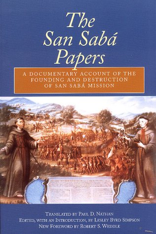 The San Sabá Papers: A Documentary Account of the Founding and Destruction of San Sabá Mission