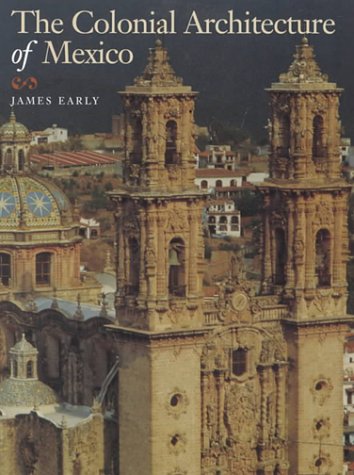 Stock image for The Colonial Architecture of Mexico for sale by Jenson Books Inc