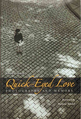 Stock image for Quick-eyed Love: Photography and Memory for sale by Reader's Corner, Inc.