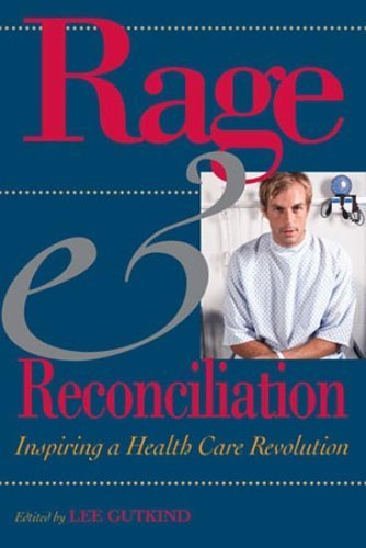 Stock image for Rage & Reconciliation: Inspiring a Health Care Revolution (Medical Humanities Series) for sale by BooksRun