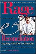 9780870745034: Rage & Reconciliation: Inspiring a Health Care Revolution (Medical Humanities Series)