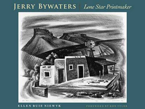Jerry Bywaters. Lone Star Printmaker. Foreword by Ron Tyler