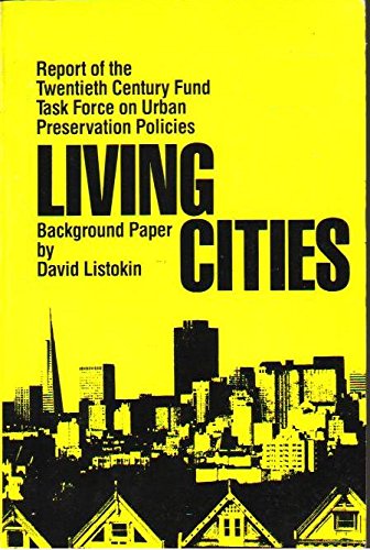 9780870781674: Living Cities: Report of the Twentieth Century Fund Task Force on Urban Preservation Policies