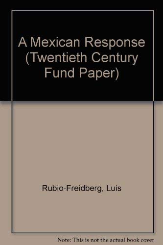Stock image for The Mexican Response (Twentieth Century Fund Paper) for sale by Wonder Book