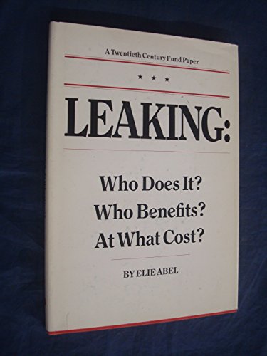 Leaking: Who does it? who benefits? at what cost? (9780870782183) by Abel, Elie