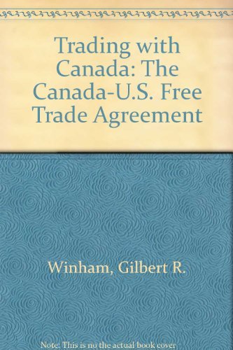 Stock image for Trading with Canada : The Canada-U. S. Free Trade Agreement - A Twentieth Century Fund Paper for sale by Better World Books