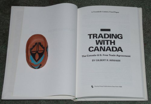 Stock image for Trading with Canada : The Canada-U. S. Free Trade Agreement - A Twentieth Century Fund Paper for sale by Better World Books