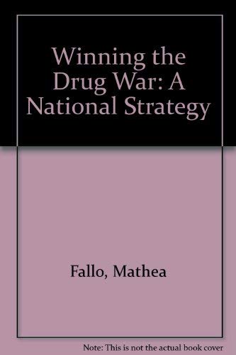 Immagine dell'editore per Winning the Drug War: A National Strategy venduto da Wonder Book