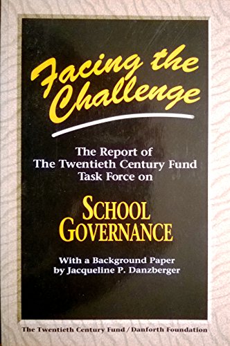 Beispielbild fr Facing the Challenge : Report of the Twentieth Century Fund Task Force on School Governance zum Verkauf von Better World Books