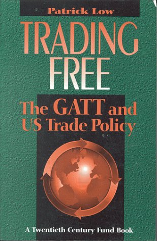 Beispielbild fr Trading Free : The GATT and U. S. Trade Policy zum Verkauf von Better World Books