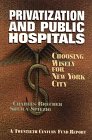 Imagen de archivo de Privatization and Public Hospitals: Choosing Wisely for New York City a la venta por HPB-Red