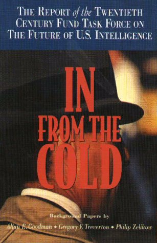 Beispielbild fr In from the Cold : The Report of the Twentieth Century Fund Task Force on the Future of U. S. Intelligence zum Verkauf von Better World Books