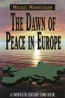 Stock image for The Dawn of Peace in Europe: A Twentieth Century Fund Book for sale by SecondSale